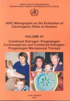 Combined Estrogen Progestogen Contraceptives And Combined Estrogen Progestogen Menopausal Therapy (Iarc Monographs On The Evaluation Of The Carcinogenic Risks To Humans) 9283212916 Book Cover