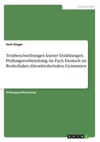 Textbeschreibungen kurzer Erz�hlungen. Pr�fungsvorbereitung im Fach Deutsch an Realschulen, Abendrealschulen, Gymnasien 3668327262 Book Cover