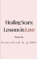 Healing Scars: Lessons in Love B0F7FB44HJ Book Cover
