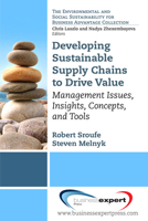 Developing Sustainable Supply Chains to Drive Value: Management Issues, Insights, Concepts, and Tools 160649371X Book Cover