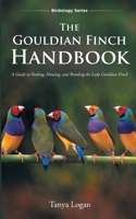 The Gouldian Finch Handbook 1735832804 Book Cover