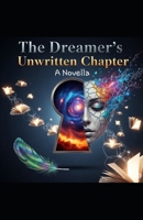 The Dreamer's Unwritten Chapter B0FM2GSJVY Book Cover