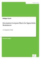 Decimation Lowpass Filters for SIGMA-Delta Modulators 3640862651 Book Cover
