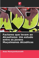 Factores que levam ao Alcoolismo: Um estudo entre os Jovens Muçulmanos Alcoólicos 6205606968 Book Cover