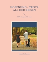 HOFFNUNG - trotz all der Krisen: HOPE - despite all the crises (German Edition) 3758303303 Book Cover