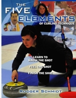 The Five Elements Of Curling Technique 3952597716 Book Cover