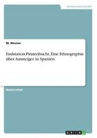 Endstation Piratenbucht. Eine Ethnographie �ber Aussteiger in Spanien 3656457107 Book Cover