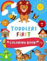 Toddlers First Coloring Book: Cute and Fun 60 Coloring Pages of Toddlers. Color And Learn Easy. null Book Cover
