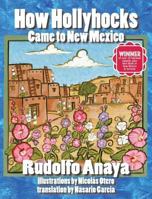 How Hollyhocks Came to New Mexico 1936744120 Book Cover