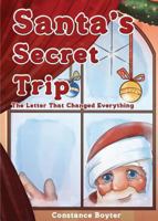 Santa's Secret Trip: The Letter That Changed Everything 1629029416 Book Cover