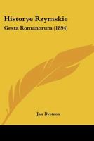 Historye Rzymskie: Gesta Romanorum 1160123209 Book Cover