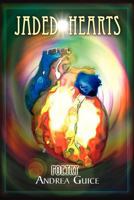 Jaded Hearts: Poetry 1436385342 Book Cover