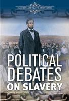 Political Debates on Slavery 0766075516 Book Cover