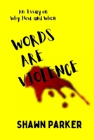 An Essay on Why, How, and When Words Are Violence B09XT2KDT6 Book Cover