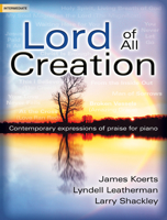 Lord of All Creation: Contemporary Expressions of Praise for Piano 0787755818 Book Cover