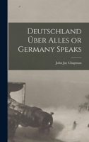 Deutschland Uber Alles Or Germany Speaks 1017549303 Book Cover