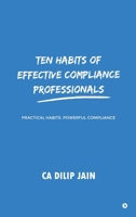 10 habits of Effective Compliance Professionals B0F7LRD9FN Book Cover
