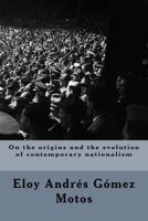 On the origins and the evolution of contemporary nationalism 1545518475 Book Cover