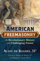American Freemasonry: Its Revolutionary History and Challenging Future 1620556057 Book Cover