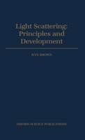 Light Scattering - Principles and Development 0198517831 Book Cover