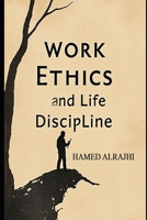 Work Ethics and Life Discipline B0F39LLF7X Book Cover