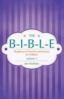 The B-I-B-L-E Volume 3 1615790195 Book Cover