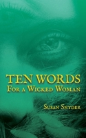Ten Words for a Wicked Woman 1967517029 Book Cover