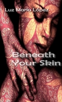 Beneath Your Skin 1329438329 Book Cover