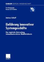 Einfuhrung Innovativer Systemgeschafte: Eine Empirische Untersuchung Telematikunterstutzter Mobilitatsdienste 382447462X Book Cover