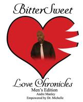 BitterSweet Love Chronicles Men's Edition: The Good, Bad and Uhm of Love 1096200287 Book Cover