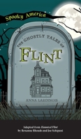 Ghostly Tales of Flint 1540249352 Book Cover