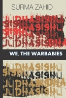 We, the Warbabies: Stories of War Babies of 1971 in Bangladesh B0BPGPMXXT Book Cover