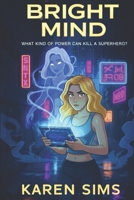 BrightMind: Now anybody can be a superhero. B0FLYQRPGK Book Cover