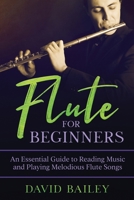 Flute for Beginners: An Essential Guide to Reading Music and Playing Melodious Flute Songs B08LNJLDDC Book Cover