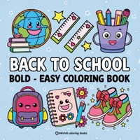 Bold & Easy Back to School Coloring Book for Kids: Fun Stress Relief Coloring (Bold & Easy Stress Relief Coloring Books) 1834121132 Book Cover