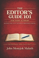 The Editor's Guide 101: For Indie Authors 1520409621 Book Cover