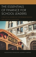 The Essentials of Finance for School Leaders: A Practical Handbook for Problem-Solving and Meeting Challenges 1475861761 Book Cover