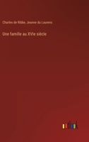 Une famille au XVIe siècle 1146073658 Book Cover