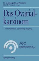Das Ovarialkarzinom: 1 Tumorbiologie, Screening, Staging 3540564055 Book Cover