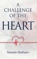 A challenge of the heart: Coronary Heart Disease - Two Angioplasties & Five Stents - 20 Years later - A Personal Journey. 1917046707 Book Cover
