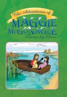 The Adventures of Maggie Mcgonagle 1436385571 Book Cover