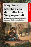 Marchen Aus Der Indischen Vergangenheit: Hindustanische Erzahlungen Aus Dem Suden Von Indien 1497518245 Book Cover