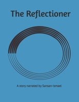 THE REFLECTIONER B0CQZHZ4CF Book Cover