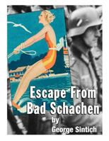 Escape from Bad Schachen 1517796164 Book Cover