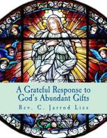 A Grateful Response to God's Abundant Gifts: Stewardship in the Diocese of Wichita 1986027449 Book Cover