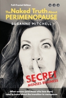 The Naked Truth About PERIMENOPAUSE: Secret Menses Business 0648833143 Book Cover