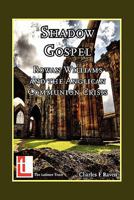 Shadow Gospel: Rowan Williams and the Anglican Communion Crisis 0946307784 Book Cover