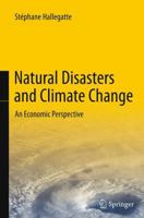 Natural Disasters and Climate Change: An Economic Perspective 3319089323 Book Cover