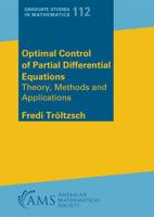 Optimal Control of Partial Differential Equations: Theory, Methods and Applications (Graduate Studies in Mathematics) 1470476444 Book Cover