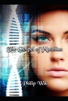 The Gospel of Matthias: The Illustrated Luna Chronicles Trilogy (The Luna Chronicles) 1535084375 Book Cover
